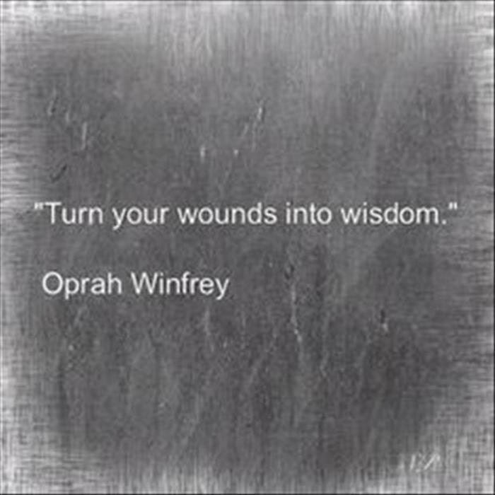 Turn Your Wounds Into Wisdom
