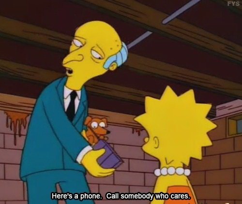 Here's a phone - Call somebody who cares - The Simpsons