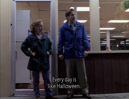 Every day is like Halloween