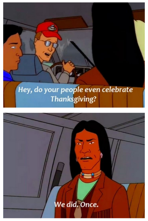 Do your people even celebrate Thanksgiving? - We did, Once.
