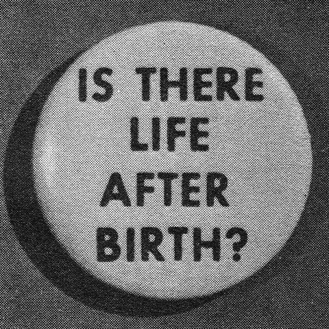 Is there life after birth?