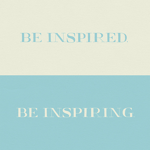 Be inspired - Be inspiring