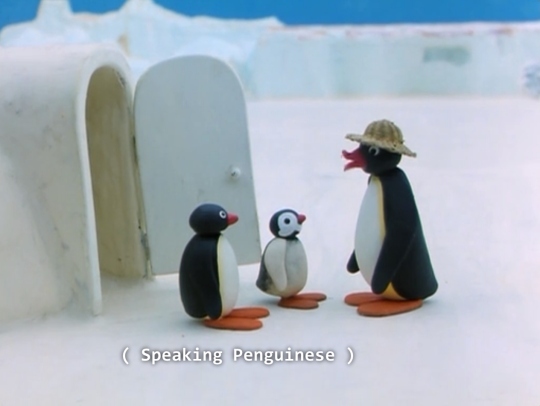 (speaking penguinese)
